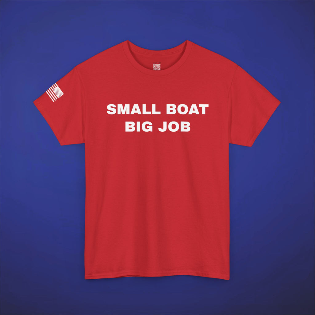 Small Boat, Big Job Tee