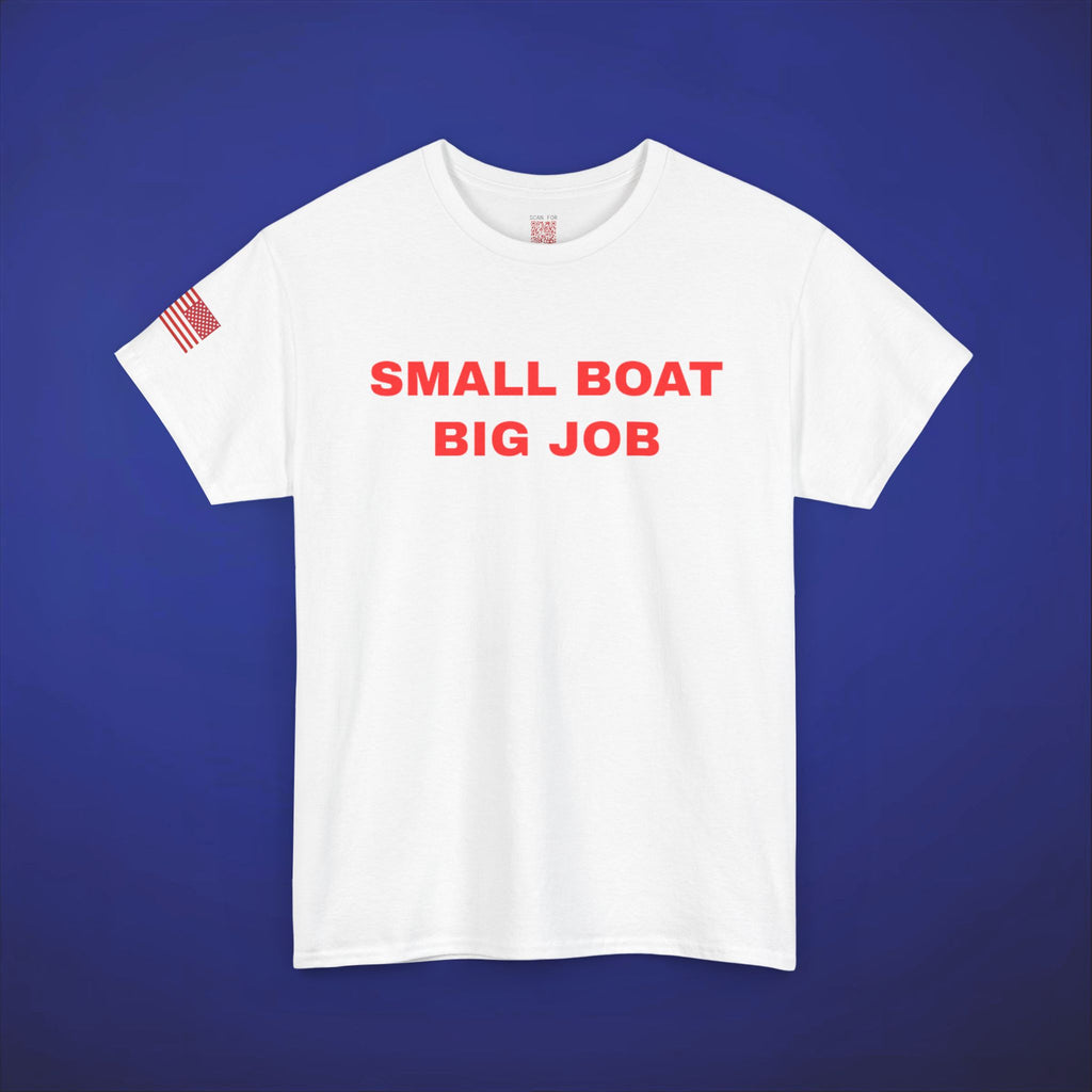 Small Boat, Big Job Tee