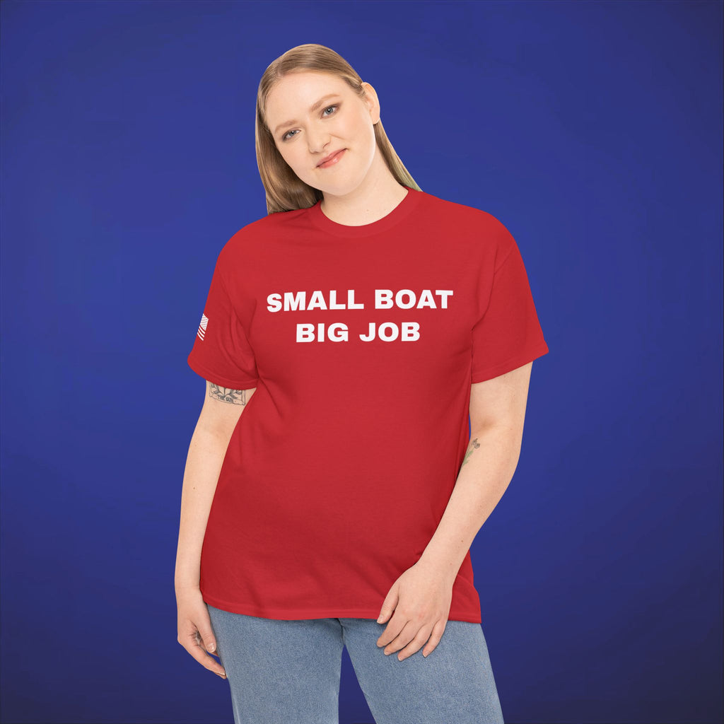 Small Boat, Big Job Tee